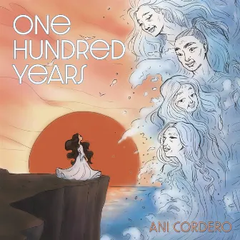 One Hundred Years by Ani Cordero