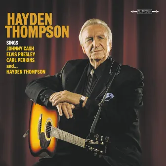 Sings Johnny Cash, Elvis Presley, Carl Perkins and Hayden Thompson by Hayden Thompson