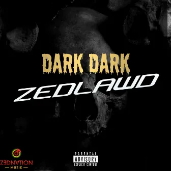 Dark Dark by ZedLawd