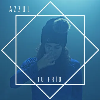 Tu Frío by Azzul