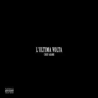 L' Ultima Volta by Chef Adami