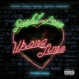 Right Love Wrong Time-Single by VT the Fresh Prince