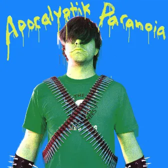 Apocalyptik Paranoia by Weasel Walter