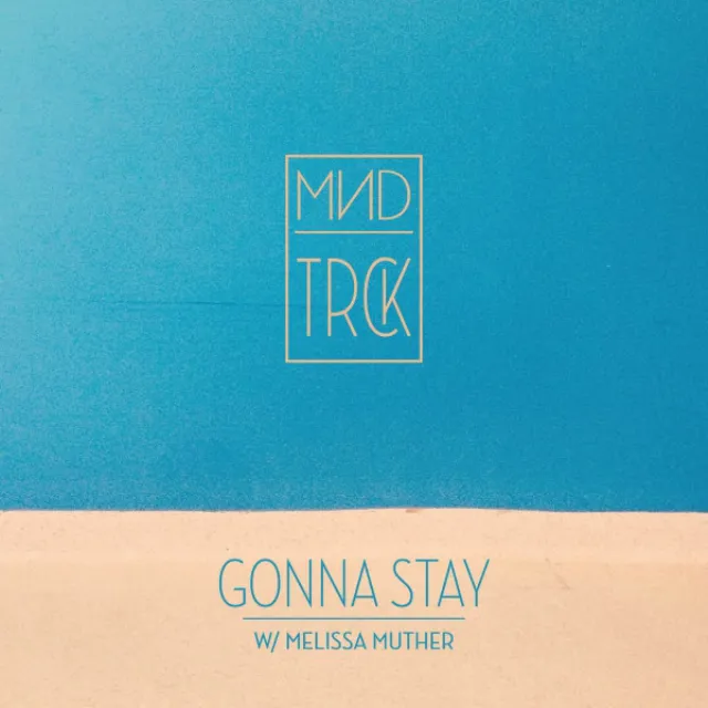 Gonna Stay (feat. Melissa Muther)