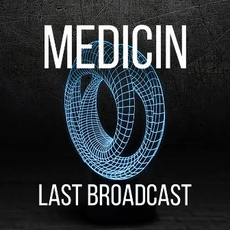 Last Broadcast by Medicin