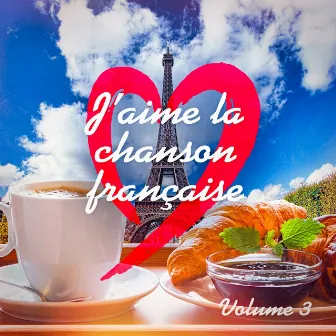 J'aime la Chanson Française, Vol. 3 by La Collection En Or Des Chansons Françaises