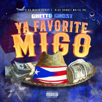 YA FAVORITE MIGO by Ghetto Ghost