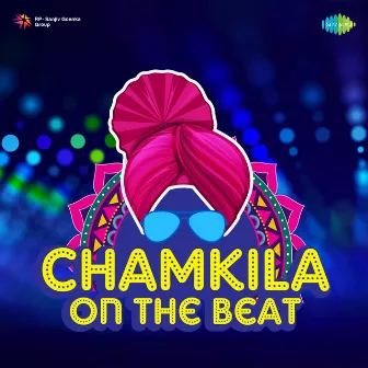 Chamkila on the Beat by Dixit Seth