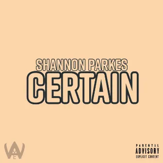 Certain by Shannon Parkes