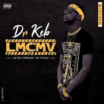 LMCMV (Let Me Celebrate My Victrory) by Dr Keb