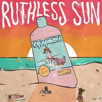 Ruthless Sun by Equipment