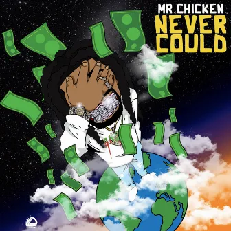 Never Could by Mr.Chicken