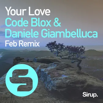 Your Love (Feb Remix) by Code Blox