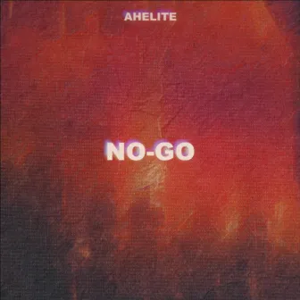 NO-GO-FREESTYLE by Ahelite