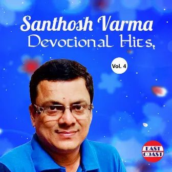 Santhosh Varma Devotional Hits, Vol. 4 by Kalaratnam Jayan