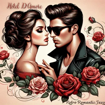 Hotel D'Amore: Retro Romantic Jazzy Ambience by Business Background Music Consort