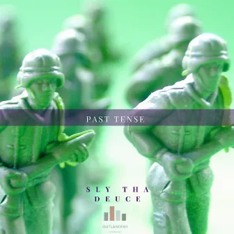 Past Tense by Sly Tha Deuce