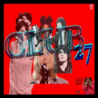 27 Club by B.Dailey