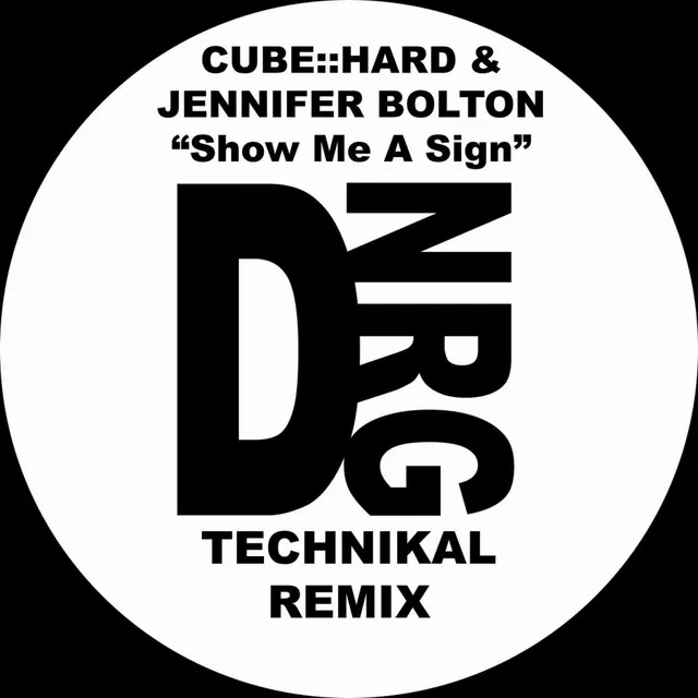 Show Me A Sign - Technikal Remix