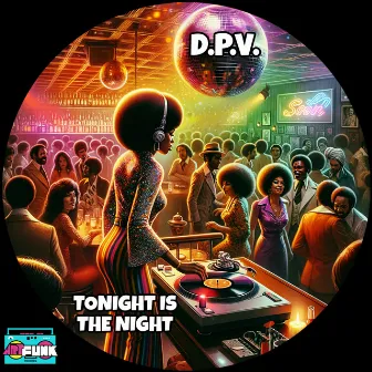 Tonight Is The Night by D.P.V.