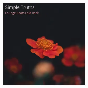 Simple Truths (Lounge Beats Laid Back) by Bossa Nova All-Stars Ensemble