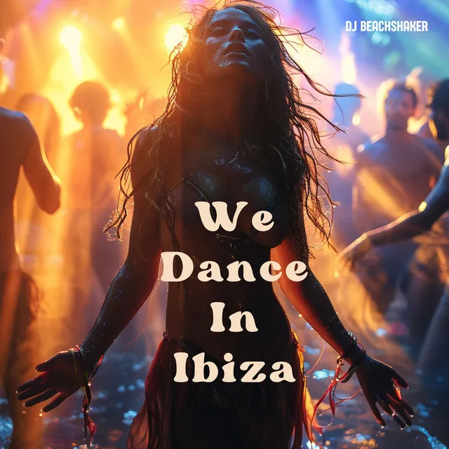 We Dance In Ibiza