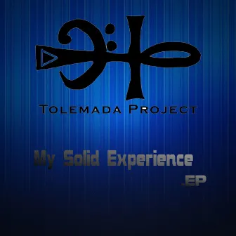 My Solid Experience - EP by Tolemada Project