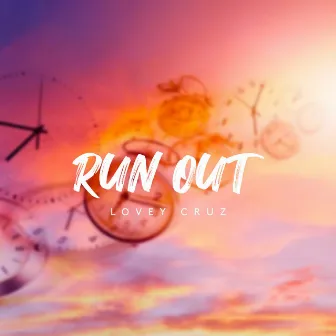 Run Out by Lovey Cruz