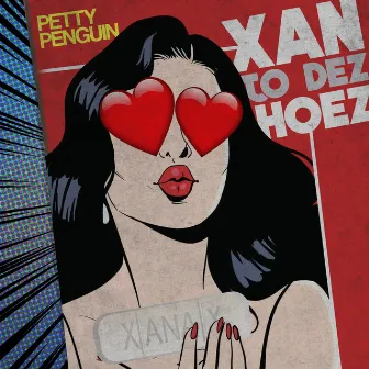 Xan to Dez Hoez by Petty Penguin