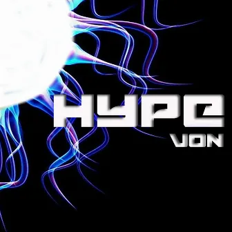 Hype by Von