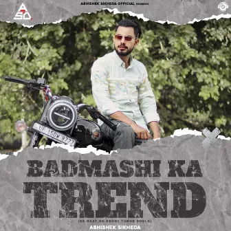 Badmashi Ka Trend (Ek Baat He Kehni Tumhe Doglo) (feat. Harendra Nagar) by Abhishek Sikheda