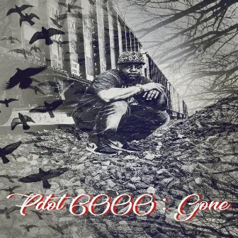 Gone by Pdot 6000