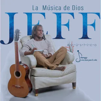 La Música de Dios (Acústico) by Jeff Moss