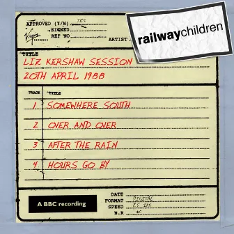 Liz Kershaw Session (20th April 1988) by The Railway Children