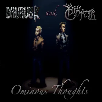 Ominous Thoughts by Saurus K and Chryptik