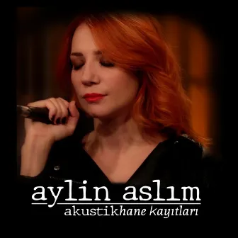 Akustikhane Kayıtları by Aylin Aslım