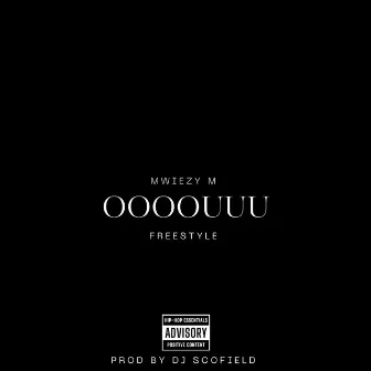 Ooouuu Freestyle by Mwiezy M