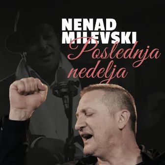 Poslednja nedelja by Nenad Milevski