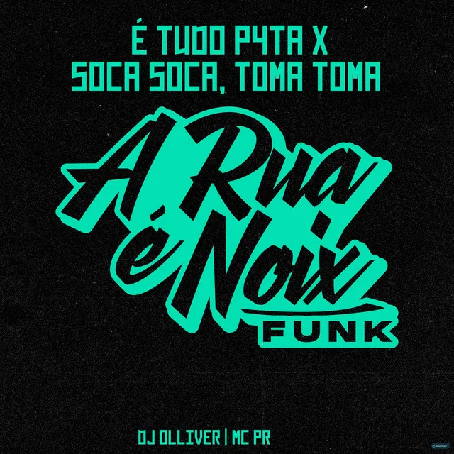 É Tudo Puta X Soca Soca, Toma Toma (feat. Dj Olliver & MC PR)