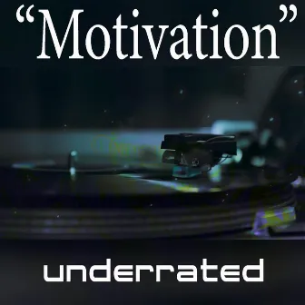 Motivation by Underrated