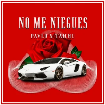 No Me Niegues by Pavlo