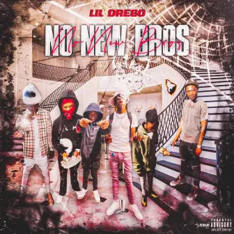 No New Bros by Lil Dre6o