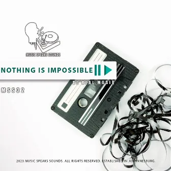 Nothing Is Impossible by De'Real MusiQ