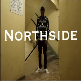 Northside by Lil Berete