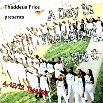 A Day in the Life of C Phi C by Thaddeus Price