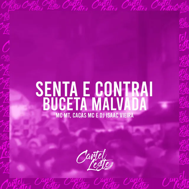 Senta e Contrai - Buceta Malvada