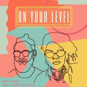 On Your Level by Half/Asian with Amy the CODA