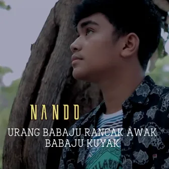 Urang Babaju Rancak Awak Babaju Kuyak by Nando