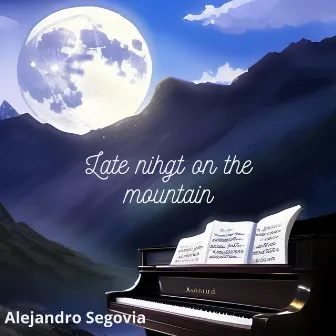 Late Nihgt on the Mountain by Alejandro Segovia