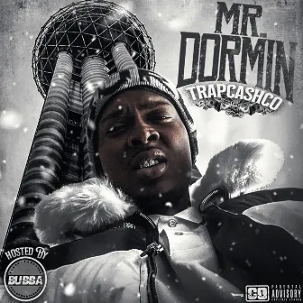 Mr.Dormin by TrapCashCo